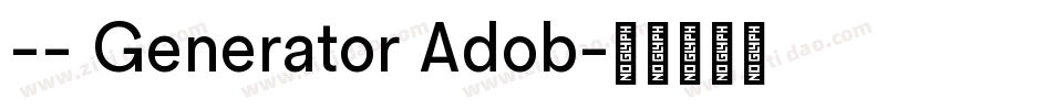 -- Generator Adob字体转换